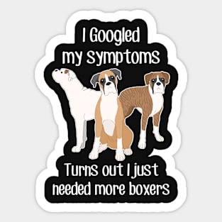 Need Boxer Dogs Sticker